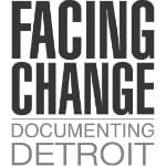 Facing Change: Documenting DETROIT